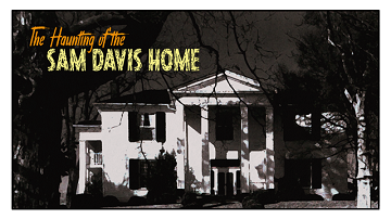 Sam Davis Hone Haunted Tour
