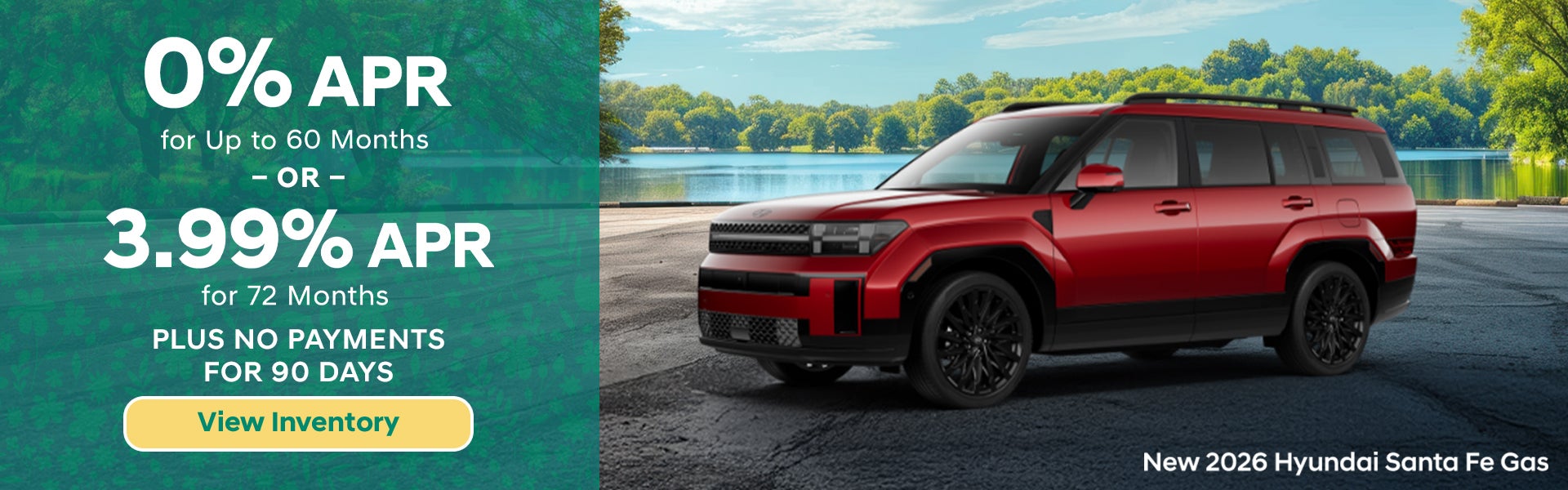 0% APR or 3.99% APR + 90 Days No Payments – 2026 Santa Fe – 